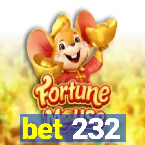 bet 232